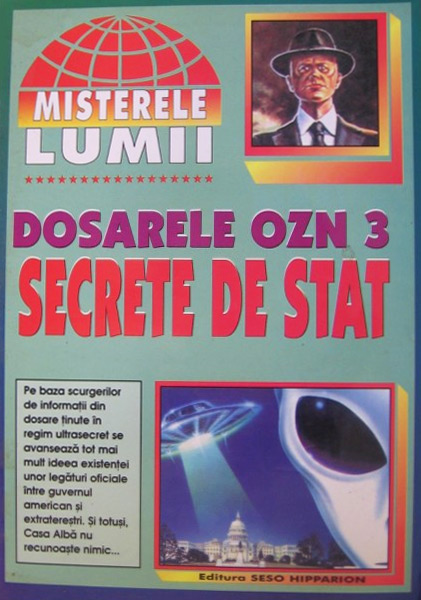 Dosarele OZN - Secrete de stat - Misterele lumii