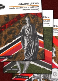 Istoria declinului si a prabusirii Imperiului Roman (3 vol.) - Edward Gibbon