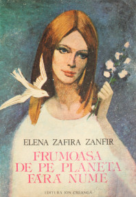 Frumoasa de pe planeta fara nume - Elena Zafira Zanfir