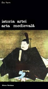 Istoria artei. Arta medievala - Elie Faure