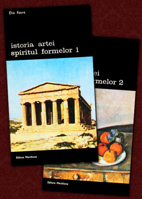 Istoria artei. Spiritul formelor (2 vol.) - Elie Faure