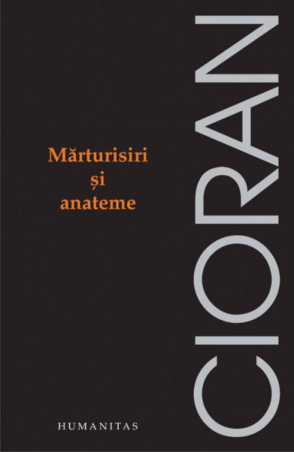 Marturisiri si anateme - Emil Cioran