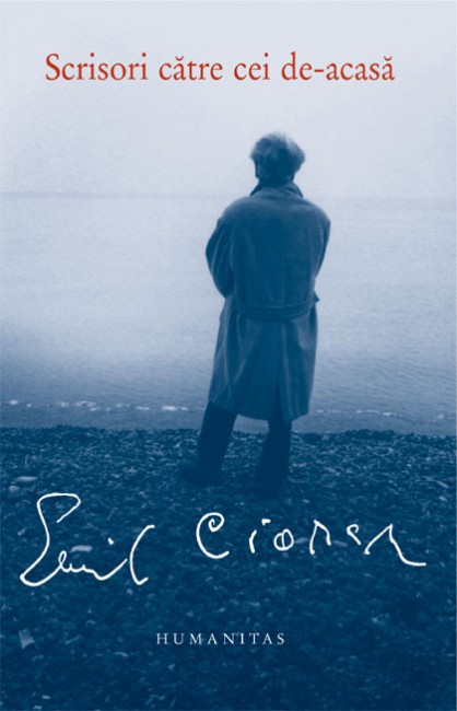 Scrisori catre cei de-acasa - Emil Cioran