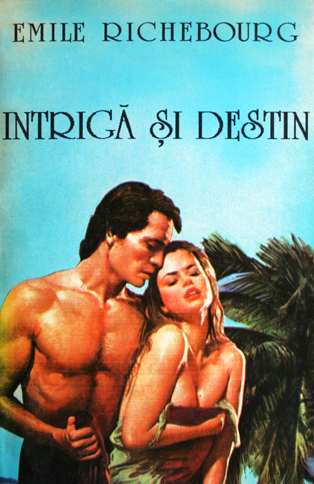 Intriga si destin - Emile Richebourg