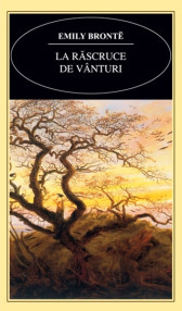 La rascruce de vanturi - Emily Bronte