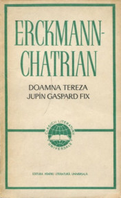 Doamna Tereza. Jupan Gaspard Fix - Erckmann-Chatrian