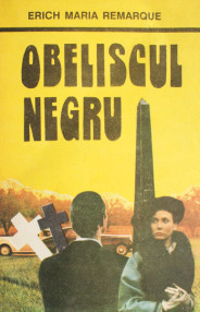 Obeliscul negru - Erich Maria Remarque