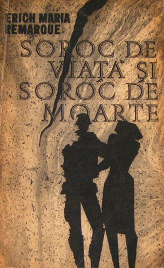 Soroc de viata si soroc de moarte - Erich Maria Remarque