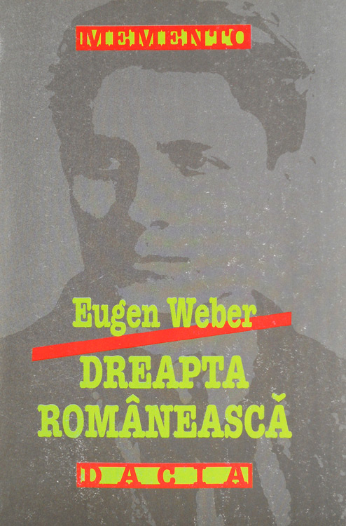 Dreapta romaneasca - Eugen Weber