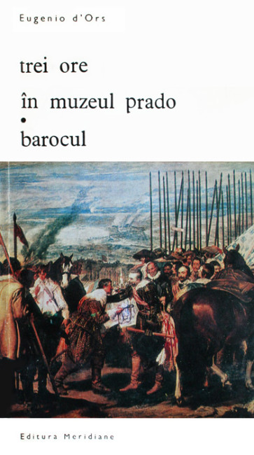 Trei ore in muzeul Prado. Barocul - Eugenio d'Ors