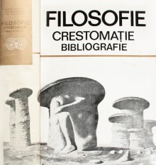 Filosofie. Crestomatie si bibliografie -