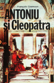 Antoniu si Cleopatra - Francois Chamoux