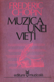 Muzica unei vieti - Frederic Chopin