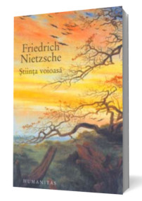 Stiinta voioasa - Friedrich Nietzsche