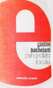 Psihanaliza focului - Gaston Bachelard