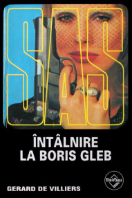 SAS: Intalnire la Boris Gleb - Gerard de Villiers