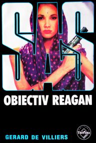 SAS: Obiectiv Reagan - Gerard De Villiers