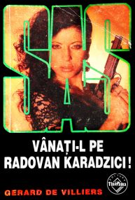 SAS: Vanati-l pe Radovan Karadzici! - Gerard De Villiers