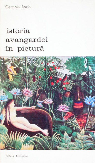 Istoria avangardei in pictura - Germain Bazin