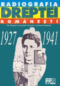 Radiografia dreptei romanesti (1927-1941) - Gheorghe Buzatu