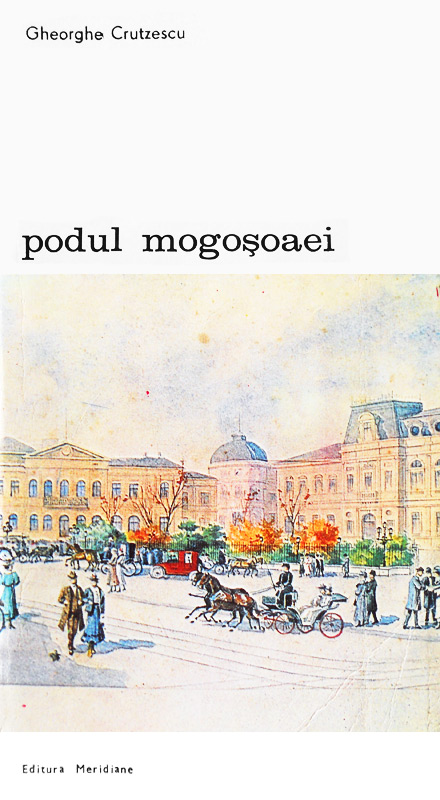 Podul Mogosoaei - Gheorghe Crutzescu