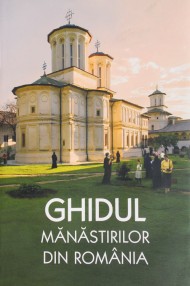 Ghidul manastirilor din Romania -