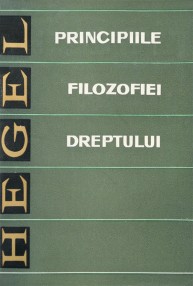 Principiile filozofiei dreptului - Hegel