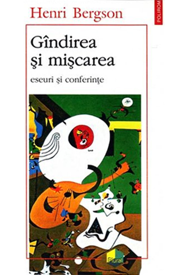 Gandirea si miscarea - Henri Bergson