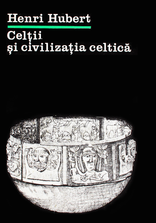 Celtii si civilizatia celtica - Henri Hubert