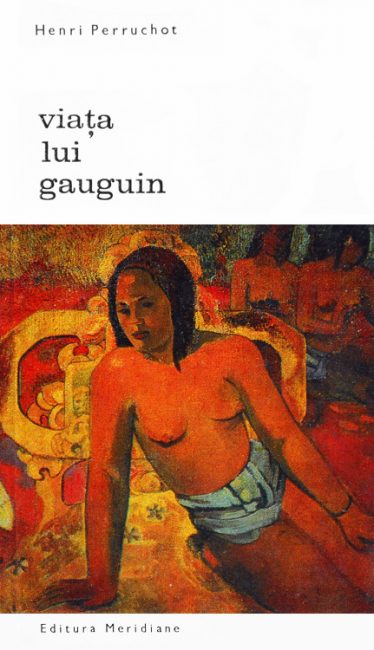 Viata lui Gauguin - Henri Perruchot