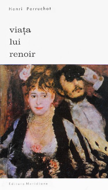 Viata lui Renoir - Henri Perruchot