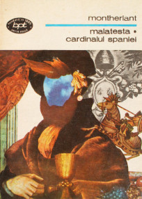 Malatesta. Cardinalul Spaniei - Henry de Montherlant