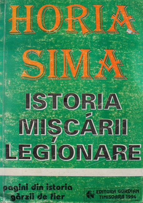 Istoria Miscarii Legionare - Horia Sima