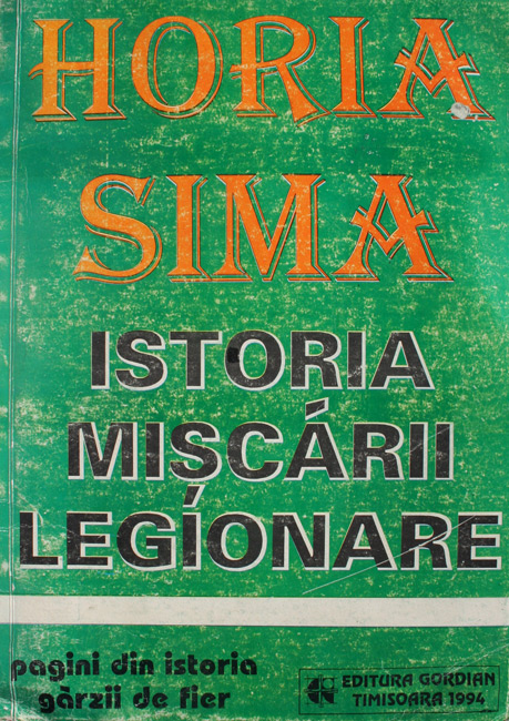 Istoria Miscarii Legionare - Horia Sima