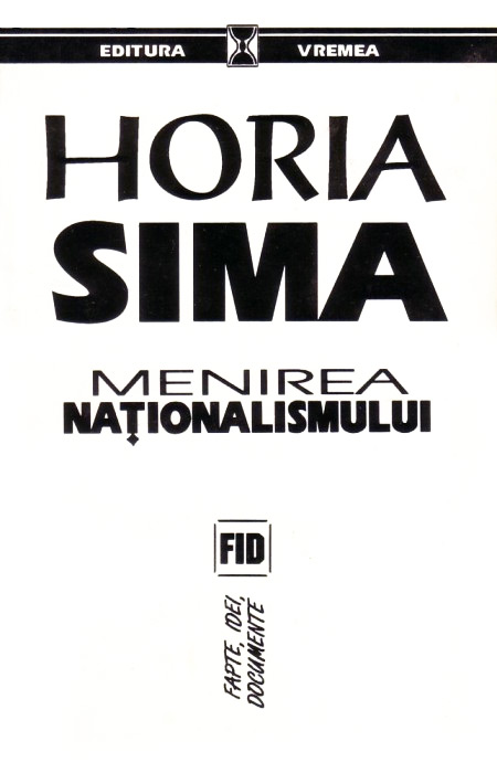 Horia Sima - Menirea nationalismului