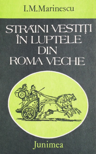 Straini vestiti in luptele din Roma veche - I.M. Marinescu