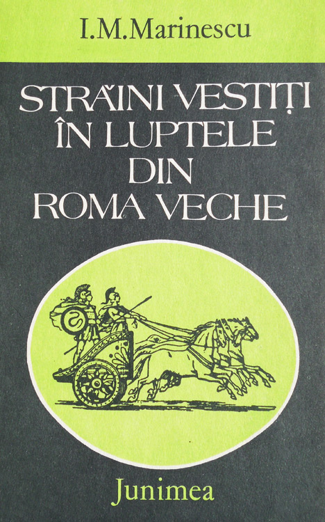 Straini vestiti in luptele din Roma veche - I.M. Marinescu