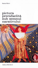 Pictura prerafaelita sub semnul narativului - Ileana Marin