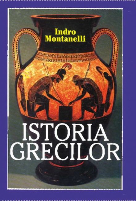 Istoria grecilor - Indro Montaneli