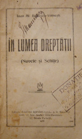 In lumea dreptatii (Nuvele si Schite) - Ioan Al. Brătescu-Voineşti