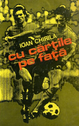 Ioan Chirila - Cu cartile pe fata