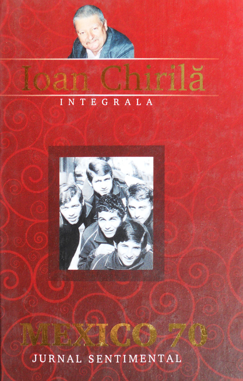 Mexico 70. Jurnal sentimental - Ioan Chirila