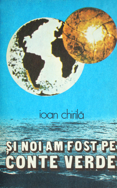 Si noi am fost pe Conte Verde - Ioan Chirila