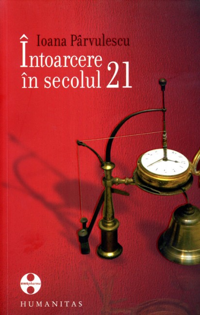 Intoarcere in secolul 21 - Ioana Parvulescu