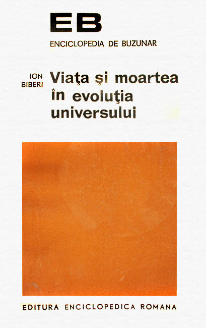 Viata si moartea in evolutia Universului - Ion Biberi