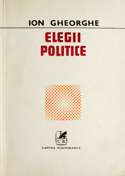 Elegii politice (editia princeps) - Ion Gheorghe