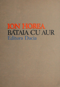 Bataia cu aur (editia princeps) - Ion Horea