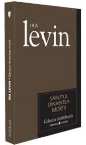 Sarutul dinaintea mortii - Ira Levin