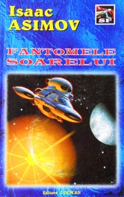 Isaac Asimov - Fantomele Soarelui