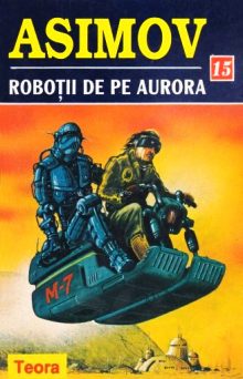 Isaac Asimov - Robotii de pe Aurora